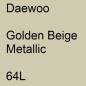 Preview: Daewoo, Golden Beige Metallic, 64L.